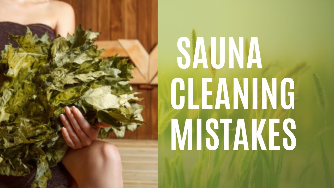 Sauna Cleaning Mistakes