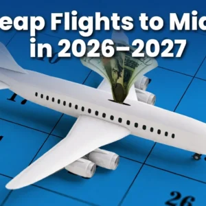 Best Time to Book Cheap Flights to Miami in 2026–2027